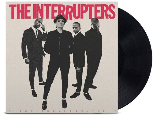 Interrupters - Fight The Good Fight