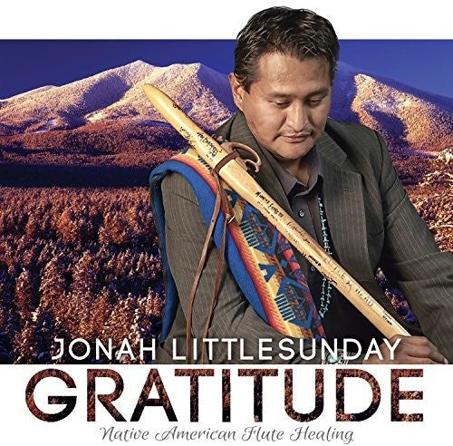 Jonah Littlesunday - Gratitude: Native American Flute Healing