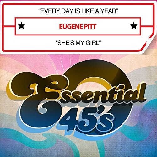 Eugene Pitt - Every Day Is Like A Year / She's My Girl
