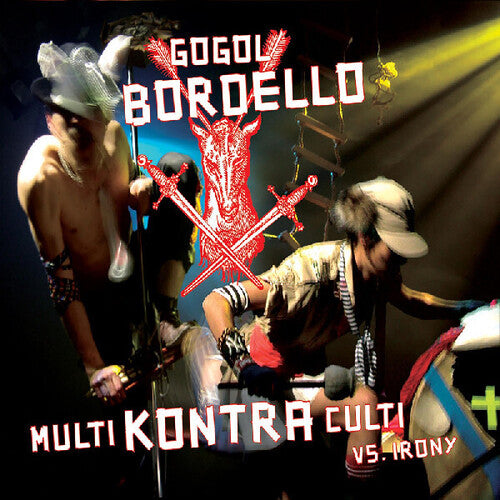 Gogol Bordello - Multi Kontra Culti Vs Irony