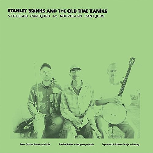 Stanley Brinks & Old Time Kaniks - Vieilles Caniques / Nouvelles Caniques