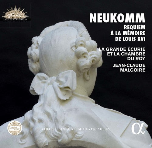 Neukomm/ Malgoire/ La Grande Ecurie Et La - Sigismund Neukomm: Requiem A La Memoire De Louis