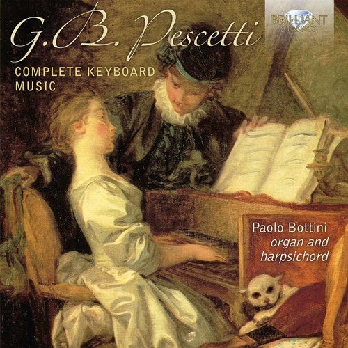 Pescetti/ Bottini - Giovanni Battista Pescetti: Complete Keyboard Music