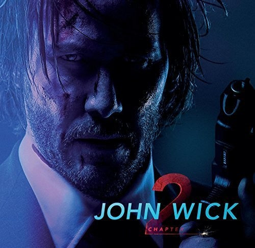 Tyler Bates - John Wick: Chapter 2 (Original Motion Picture Soundtrack)