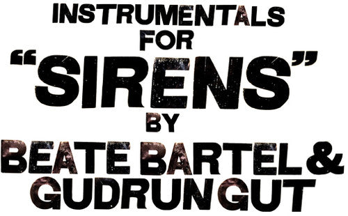 Beate Bartel / Gudrun Gut - Instrumentals For Sirens