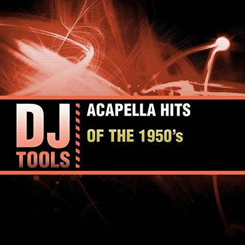 DJ Tools - Acappella Hits Of The 1950's