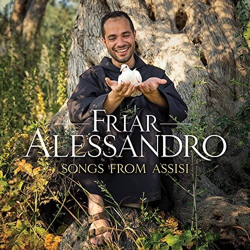 Friar Alessandro - Songs from Assisi