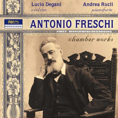Freschi/ Liszt/ Bazzini/ Degani/ Toniutti - Antonio Freschi: Chamber Works
