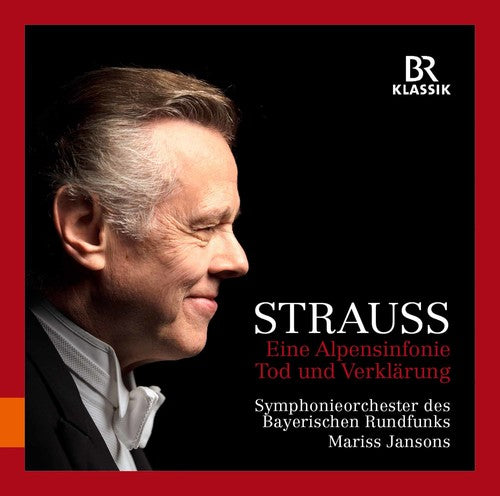 Richard Strauss/ Jansons - Richard Strauss: Eine Alpensinfonie & Tod und Verklarung