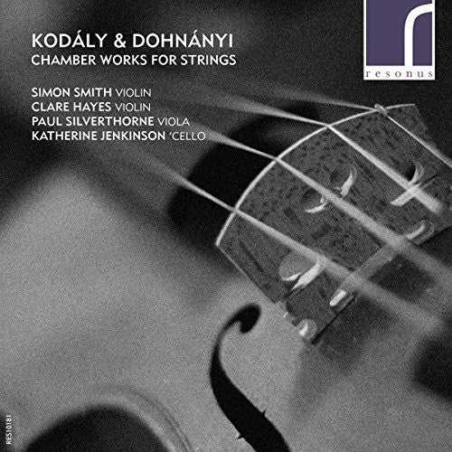 Dohnanyi/ Kodaly/ Hayes/ Silverthorne - Kodaly & Dohnanyi: Chamber Works for Strings