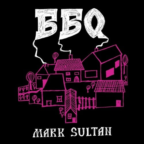 Bbq/ Mark Sultan - Bbq - Mark Sultan