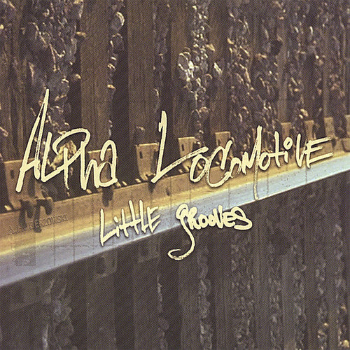 Alpha Locomotive - Little Grooves