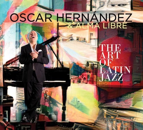 Oscar Hernandez - Art Of Latin Jazz