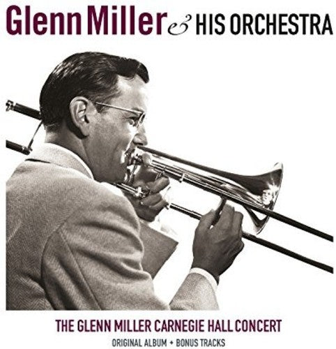 Glenn Miller - Carnegie Hall Concert