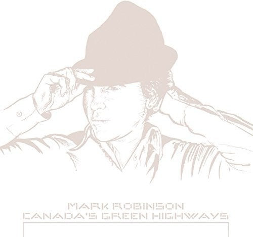 Mark Robinson - Canadas Green Highways
