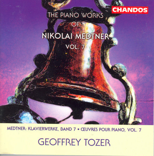 Medtner/ Tozer - Piano Works 7: 3 Arabesques / Dithyrambes