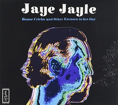 Jaye Jayle - House Cricks And Other Excuses To Get Out