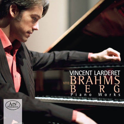 Berg/ Brahms/ Larderet - Brahms & Berg: Piano Works