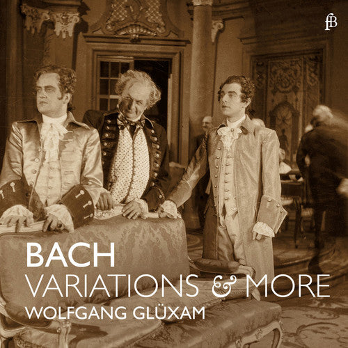 J.S. Bach / Gluxam - Johann Sebastian Bach: Variations & More
