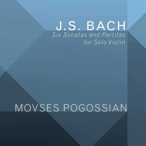 J.S. Bach / Pogossian - Johann Sebastian Bach: Six Sonatas & Partitas for Solo Violin