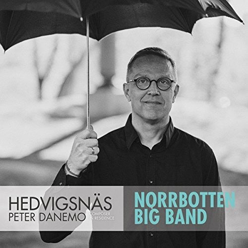 Danemo/ Norrbotten Big Band - Hedvigsnas: Composer in Residence