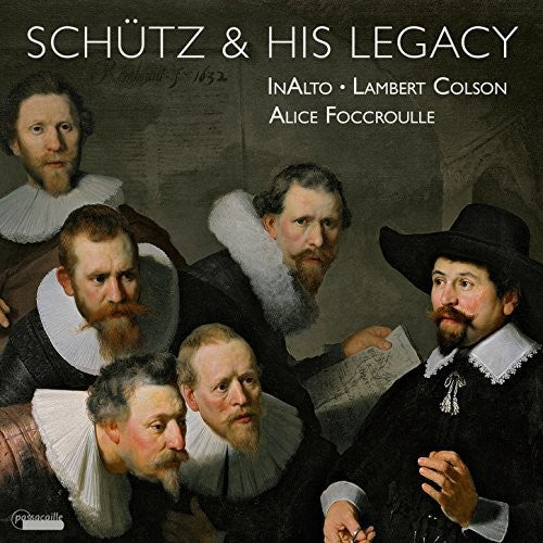 Albrici/ Bernhard/ Inalto/ Foccroulle/ Colson - Schutz & His Legacy