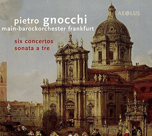 Gnocci/ Main-Barockorchester Frankfurt/ Jopp - Pietro Gnocci: Six Concertos & Sonata a