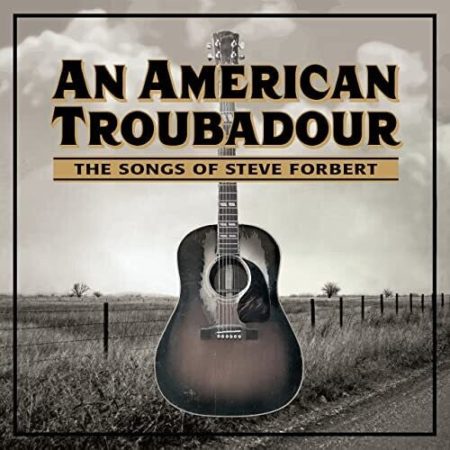 American Troubadour: Songs of Steve Forbert/ Var - An American Troubadour: The Songs Of Steve Forbert / Various