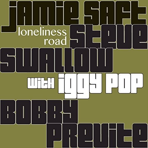 Jamie Saft / Steve Swallow / Bobby Previte - Loneliness Road
