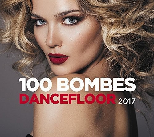 100 Dancefloor Bombs 2017/ Various - 100 Dancefloor Bombs 2017 / Various