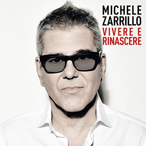 Michele Zarrillo - Vivere E Rinascere