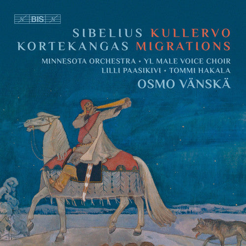 Kortekangas/ Sibelius/ Minnesota Orchestra - Sibelius: Kullervo - Kortekangas: Migrations