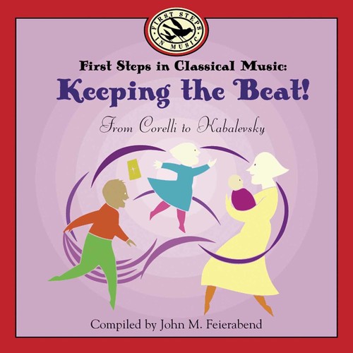 John Feierabend M. - First Steps in Classical Music: Keeping the Beat