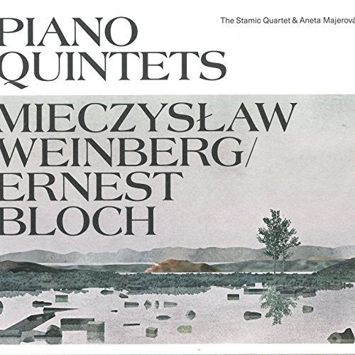 Bloch/ Stamic Quartet/ Majerova - Weinberg & Bloch: Piano Quintets