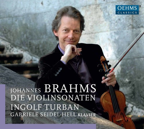 Brahms/ Turban/ Seidel-Hell - Johannes Brahms: The Violin Sonatas
