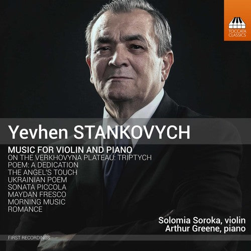 Stankovych/ Soroka/ Greene - Yevhen Stankovych: Music for Violin & Piano