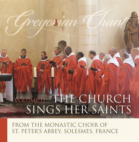 Monastic Choir of Solesmes/ Claire - Gregorian Chant, Vol. 2: The Church Sings Her Saints