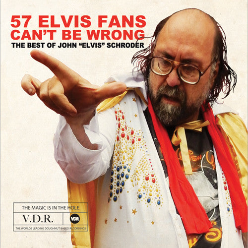 John Schroder - 57 Elvis Fans Can't Be Wrong