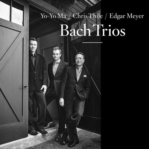 Yo-Yo Ma / Chris Thile / Edgar Meyer - Bach Trios