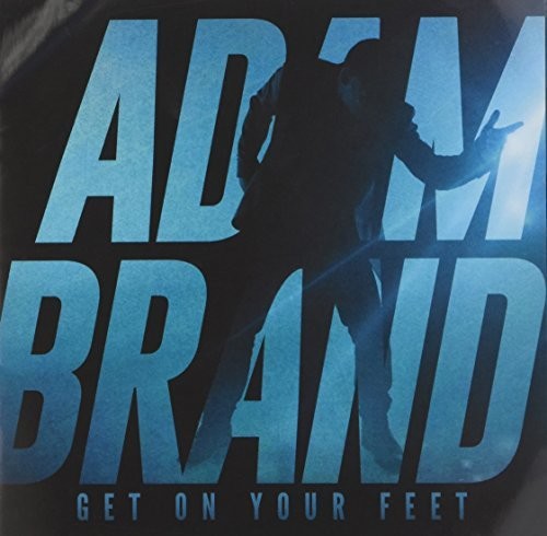 Adam Brand - Get On Your Feet