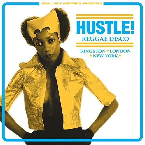Soul Jazz Records Presents - Hustle Reggae Disco