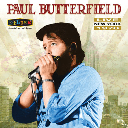 Paul Butterfield - Paul Butterfield Live New York City 1970