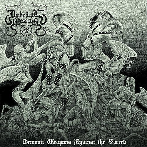 Diabolical Messiah - Demonic Weapons Against The Sacred