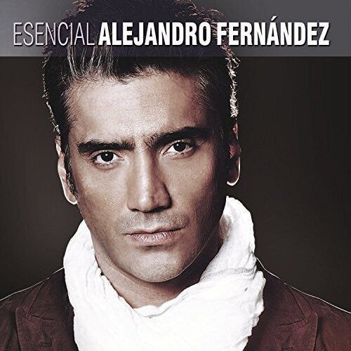 Alejandro Fernandez - Esencial Alejandro Fernandez