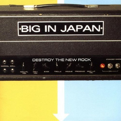 Big in Japan - Destroy the New Rock