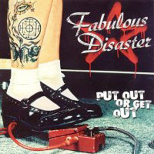 Fabulous Disaster - Put Out or Get Out