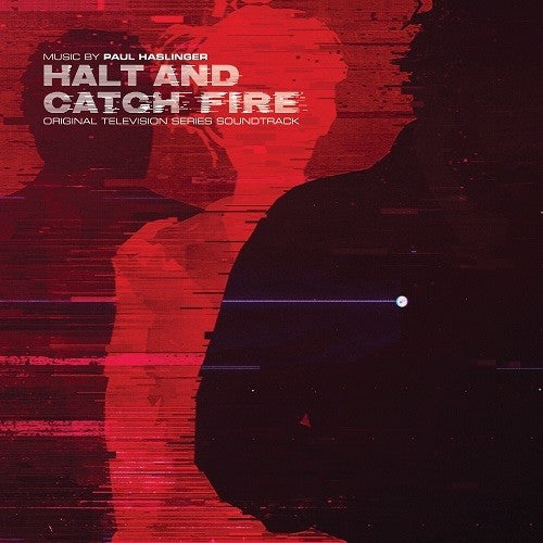 Paul Haslinger - Halt and Catch Fire (original Soundtrack)