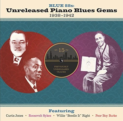 Blue 88s: Unreleased Piano Blues - Blue 88s: Unreleased Piano Blues Gems