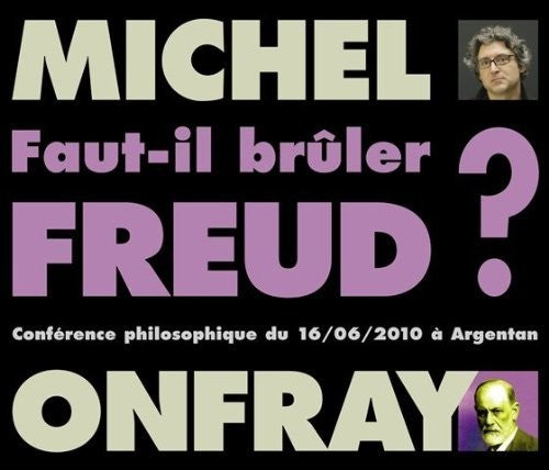 Michel Onfray - Faut-Il Bruler Freud