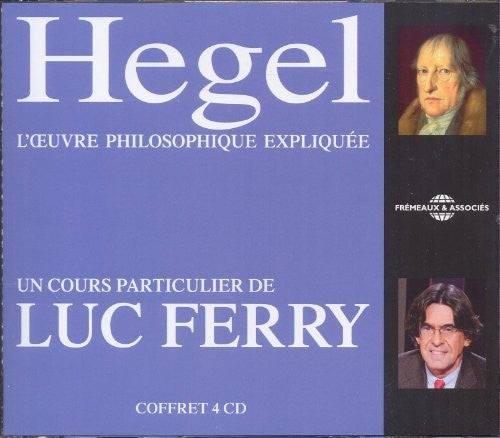 Hege/ Ferry - Hegel L'Oeuvre Philosophique Expliquee